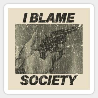 I Blame Society Revolver 1993 Magnet